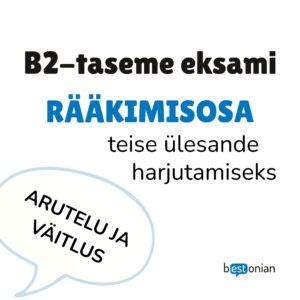 B2 tasemeeksami rääkimisosa teise ülesande lisamaterjal