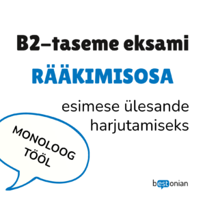 B2 tasemeeksami rääkimisosa esimese ülesande lisamaterjal